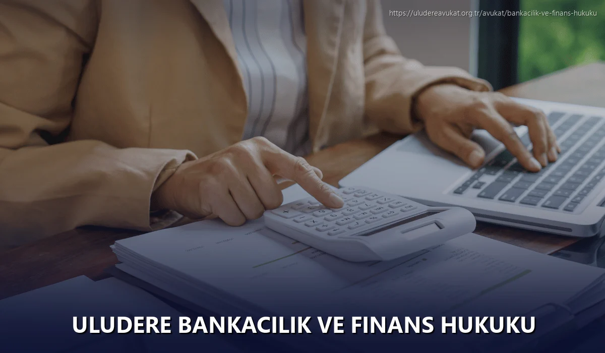 Uludere Bankacılık ve Finans Hukuku