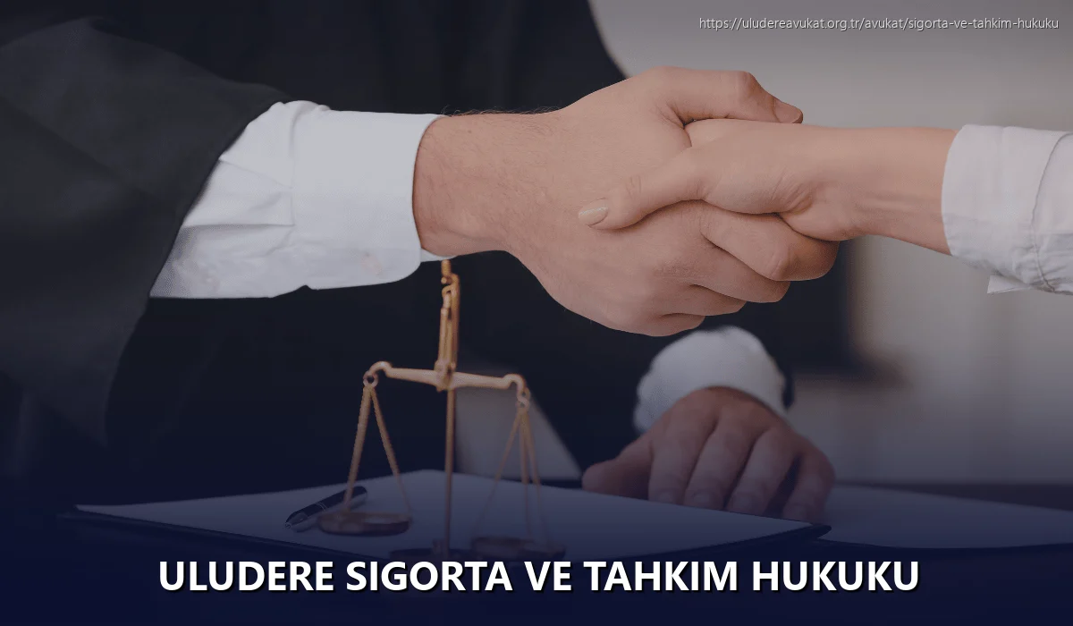 Uludere Sigorta ve Tahkim Hukuku